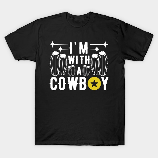 Cool Halloween Custume - I'm with a cowboy T-Shirt by JunThara